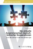 Die virtuelle Zusammenarbeit deutsch-türkischer Kooperationen