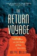 The Return Voyage: 95,000 Miles on the Paths of Our Ancestors