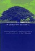 Environmental Leadership in Developing Countries - Transnational Relations & Biodiversity Policy in Costa Rica & Bol