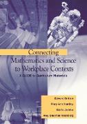 Connecting Mathematics and Science to Workplace Contexts