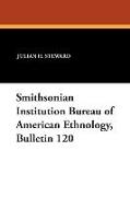 Smithsonian Institution Bureau of American Ethnology, Bulletin 120