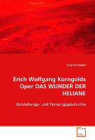 Erich Wolfgang Korngolds Oper DAS WUNDER DER HELIANE