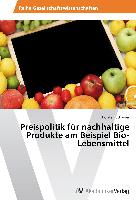 Preispolitik für nachhaltige Produkte am Beispiel Bio-Lebensmittel