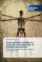 Anatomy-based models for computer reconstruction of humans and animals