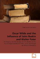 Oscar Wilde and the Influence of John Ruskin and Walter Pater