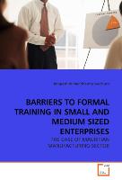 BARRIERS TO FORMAL TRAINING IN SMALL AND MEDIUM SIZED ENTERPRISES