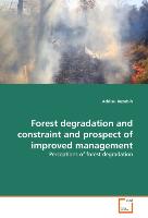 Forest degradation and constraint and prospect of improved management