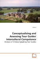 Conceptualising and Assessing Tour Guides'' Intercultural Competence