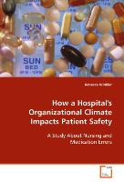 How a Hospital''s Organizational Climate ImpactsPatient Safety