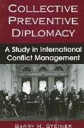 Collective Preventive Diplomacy: A Study in International Conflict Management