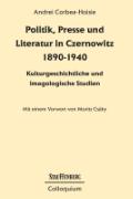 Politik, Presse und Literatur in Czernowitz 1890-1940