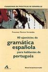 80 ejercicios de gramática española para hablantes de portugués : ejercicios elementales y prácticas para el "vestibular" : nivel inicial-intermedio