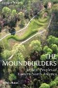 The Moundbuilders: Ancient Peoples of Eastern North America