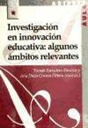 Investigación en innovación educativa : algunos ámbitos relevantes