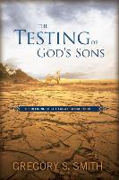 Testing of God's Sons: The Refining of Faith as a Biblical Theme