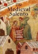 The Medieval Salento: Art and Identity in Southern Italy