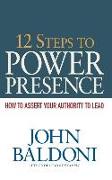 12 Steps to Power Presence