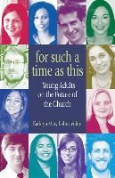 For Such a Time as This: Young Adults on the Future of the Church