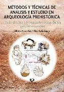 Métodos y técnicas de análisis y estudio en arqueología prehistórica : de lo técnico a la reconstrucción de los grupos humanos