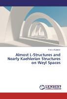 Almost L-Structures and Nearly Kaehlerian Structures on Weyl Spaces