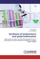 Synthesis of poly(esters) and poly(carbonates)