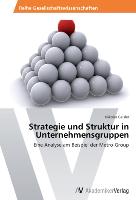 Strategie und Struktur in Unternehmensgruppen