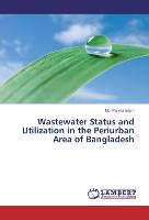 Wastewater Status and Utilization in the Periurban Area of Bangladesh