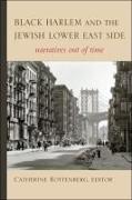 Black Harlem and the Jewish Lower East Side: Narratives Out of Time