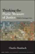 Thinking the Poetic Measure of Justice: Hölderlin-Heidegger-Celan