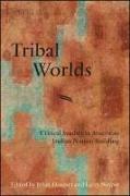 Tribal Worlds: Critical Studies in American Indian Nation Building