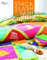 Stack, Slash & Sash Quilting