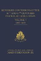 Reformed Confessions of the 16th and 17th Centuries in English Translation: Volume 4, 1600-1693