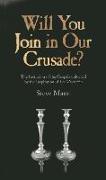 Will You Join in Our Crusade?: The Invitation of the Gospels Unlocked by the Inspiration of Les Miserables