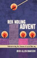 Rekindling Advent: Rediscovering the Season of Joyful Waiting
