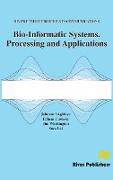 Bio-Informatic Systems, Processing and Applications