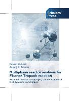 Multiphase reactor analysis for Fischer-Tropsch reaction