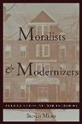 Moralists and Modernizers: America's Pre-Civil War Reformers