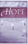 Hope Arriving: An Advent Worship Experience