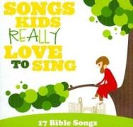 Songs Kids Really Love to Sing: 17 Bible Songs