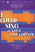 I Could Sing of Your Love Forever