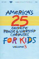 America's 25 Favorite Praise & Worship for Kids Vol. 3