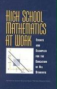 High School Mathematics at Work: Essays and Examples for the Education of All Students