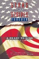 Stars and Stripes Forever: A Ready to Sing Patriotic Musical