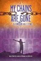 My Chains Are Gone: An Easter Celebration of Freedom