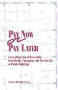 Pay Now or Pay Later: Controlling Cost of Ownership from Design Throughout the Service Life of Public Buildings