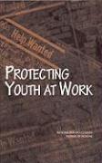 Protecting Youth at Work: Health, Safety, and Development of Working Children and Adolescents in the United States