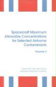 Spacecraft Maximum Allowable Concentrations for Selected Airborne Contaminants: Volume 3