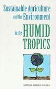 Sustainable Agriculture and the Environment in the Humid Tropics