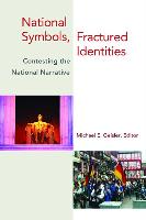 National Symbols, Fractured Identities: Contesting the National Narrative