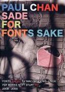Paul Chan: Sade for Fonts Sake: For Mac, Windows, Linux
